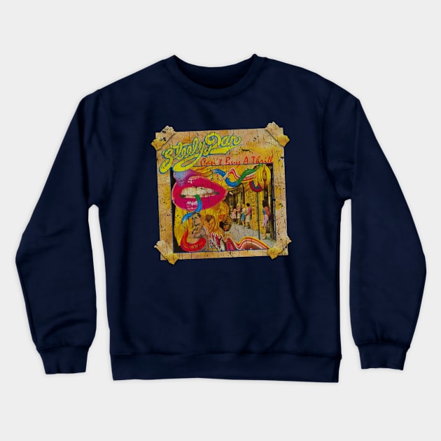 STEELY CANT BUY A THRILL Crewneck Sweatshirt by yogaaa!